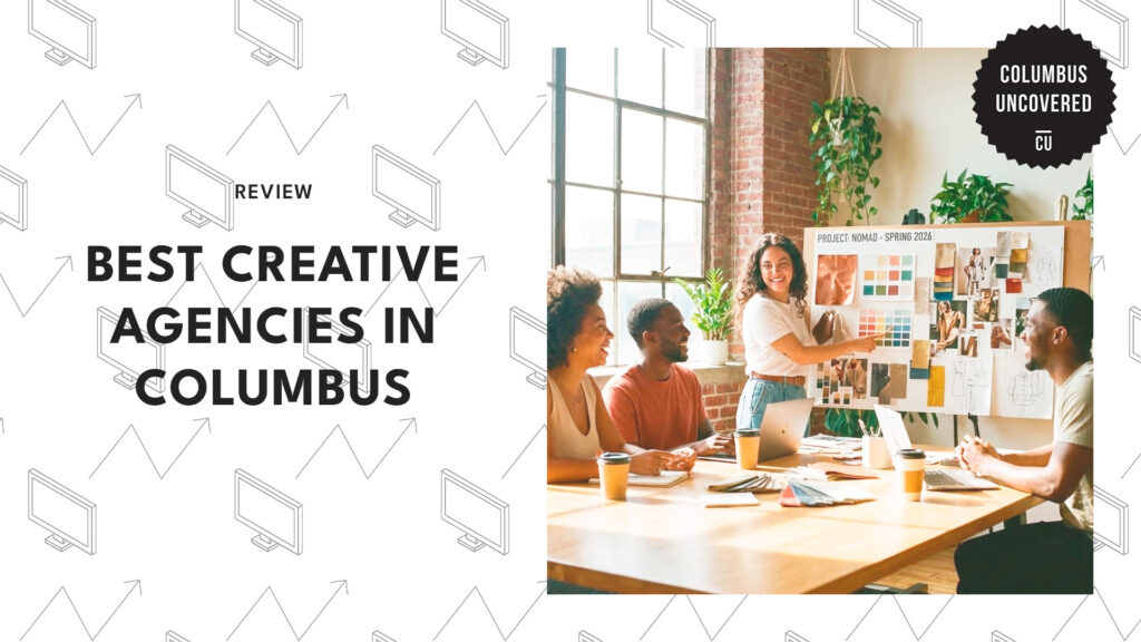 The 6 Best Creative Agencies in Columbus That Can Turn Ideas Into Business Growth
