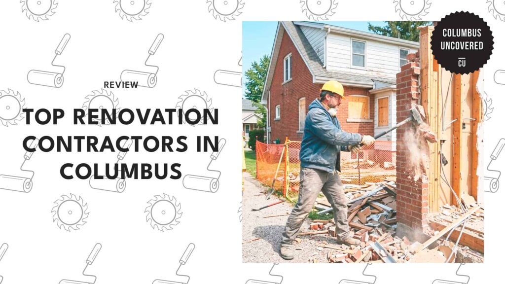The Top 5 Renovation Contractors in Columbus for Well-Executed Upgrades