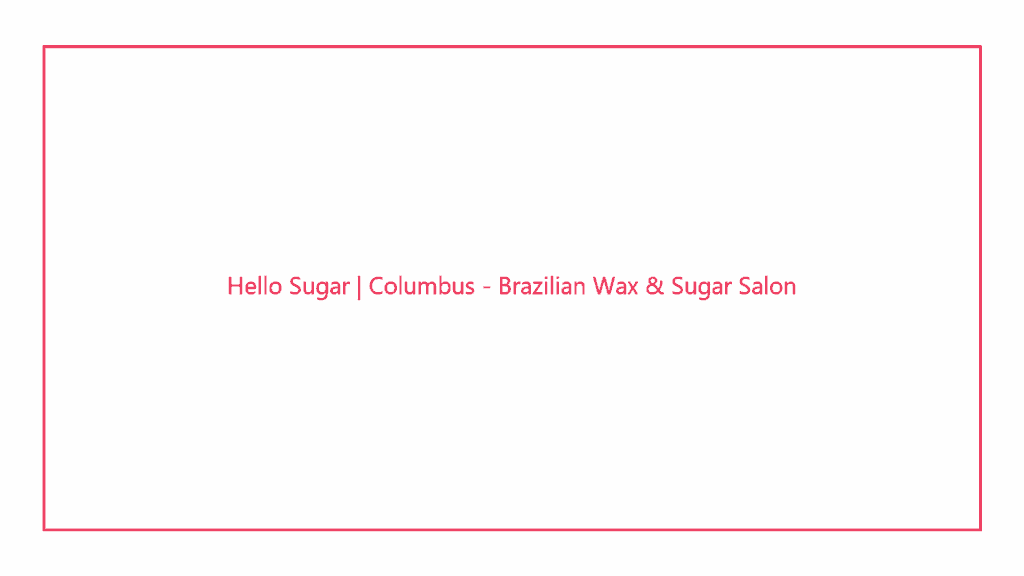 hello-sugar-columbus-brazilian-wax-sugar-salon
