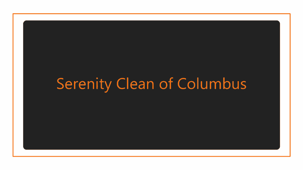 serenity-clean-of-columbus
