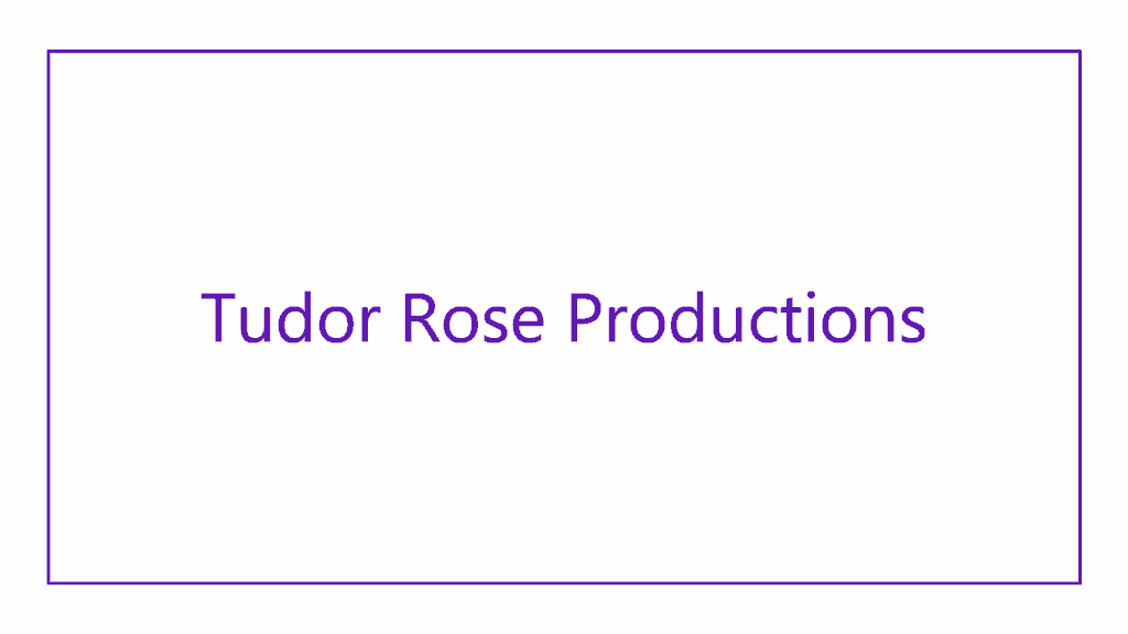 tudor-rose-productions
