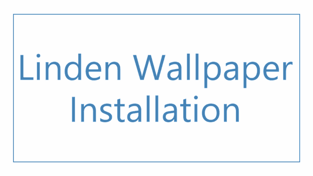 linden-wallpaper-installation