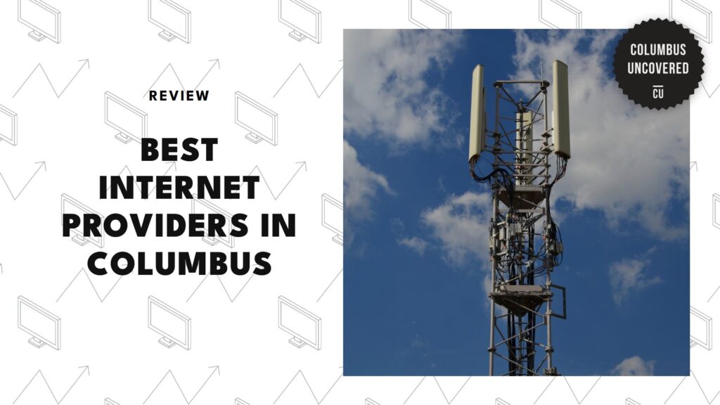5 Best Internet Providers in Columbus That’re Worth the Monthly Bill  